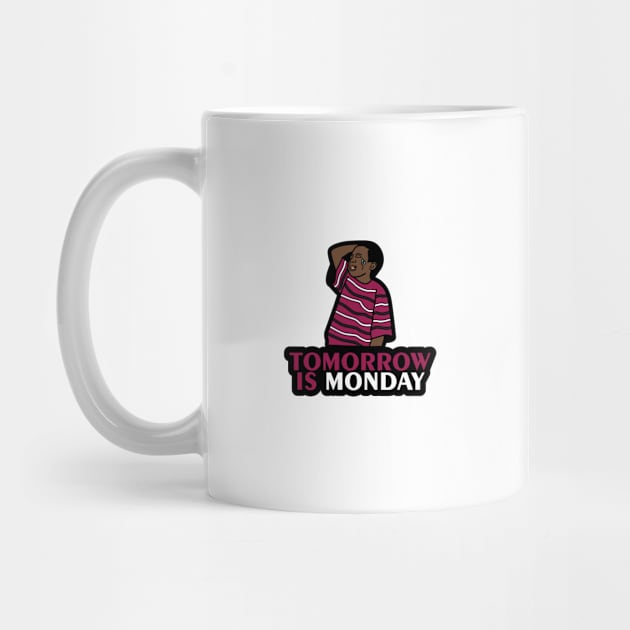 Tomorrow Is Monday by kindacoolbutnotreally